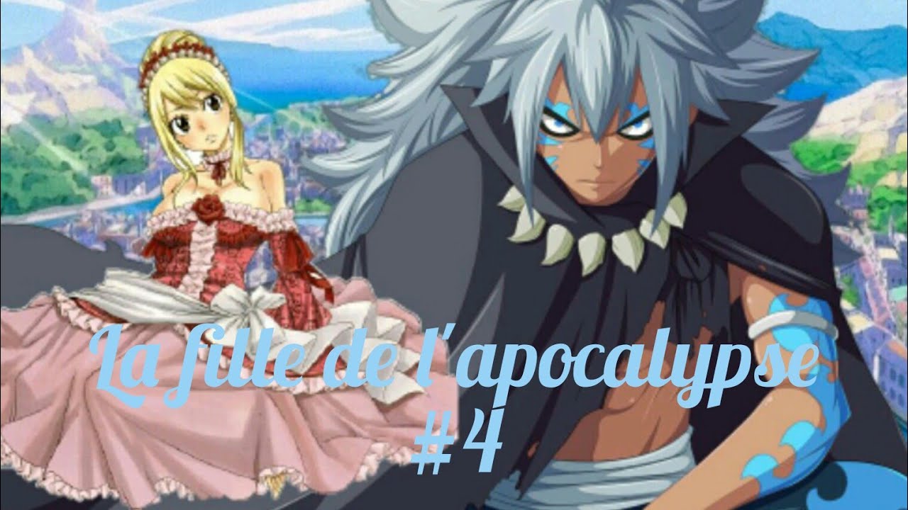 Fairy Tail-La fille de l'apocalypse#4
