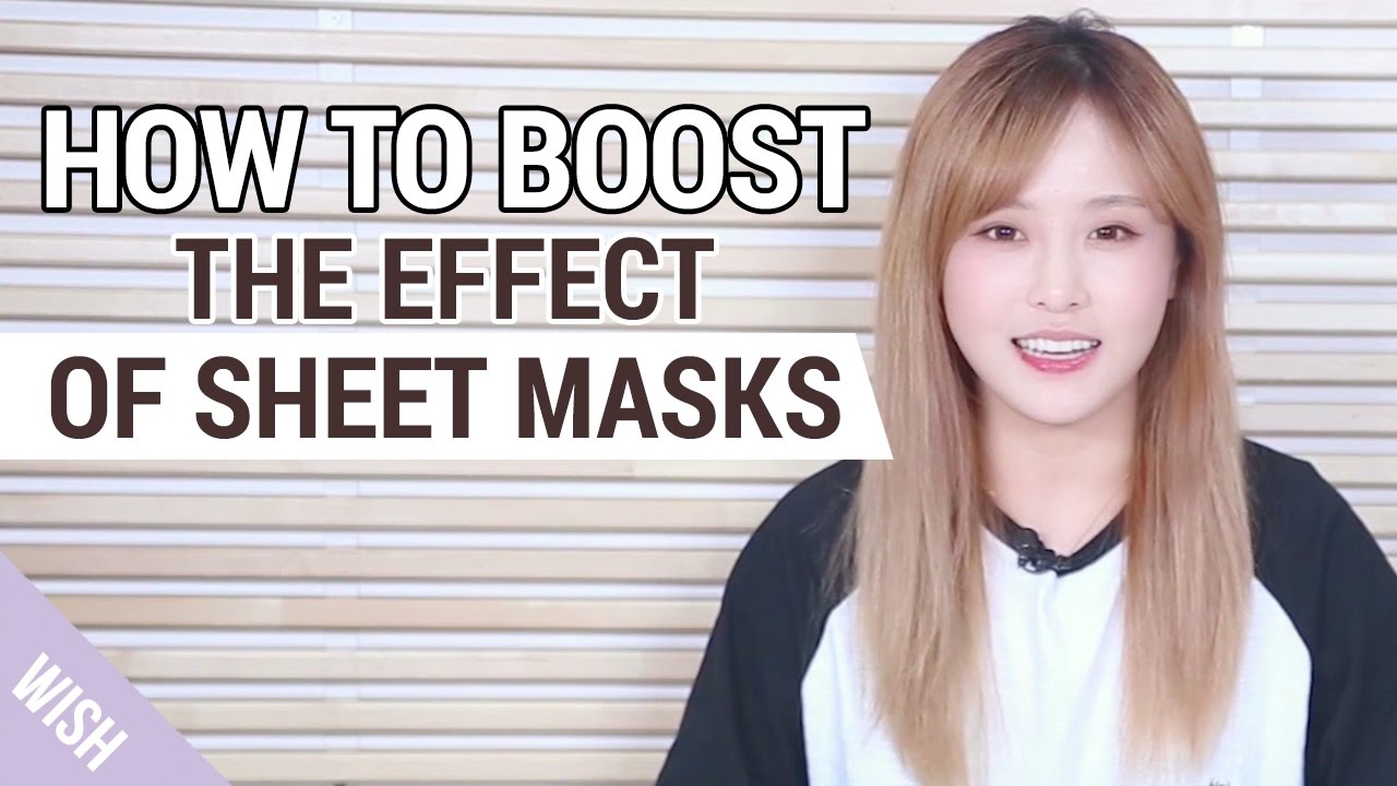 Kasper's Tips and Tricks to Boost the Effect of Sheet Masks | Wishtrend