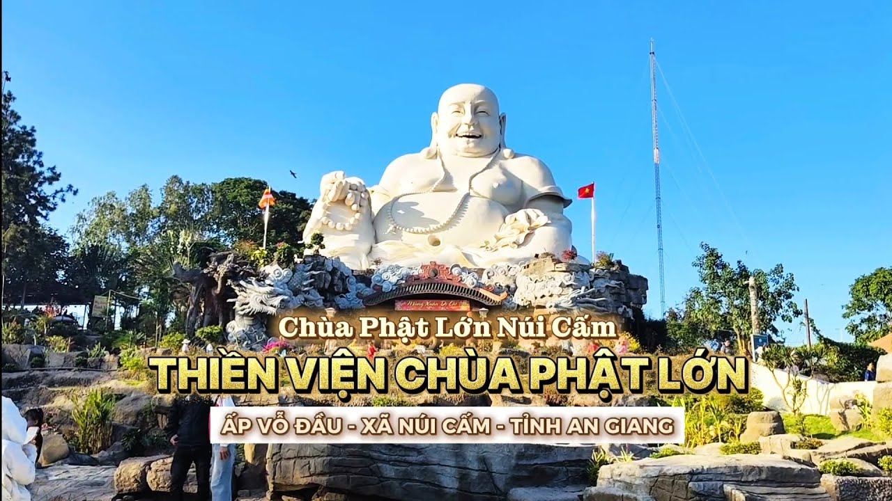 THIỀN VIỆN CHÙA PHẬT LỚN (NÚI CẤM) ZING ZING TV