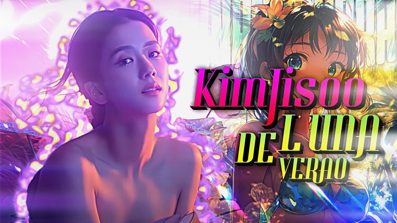 KIM JISOO - LUNA DE VERÃO (Aesthetic Edit)