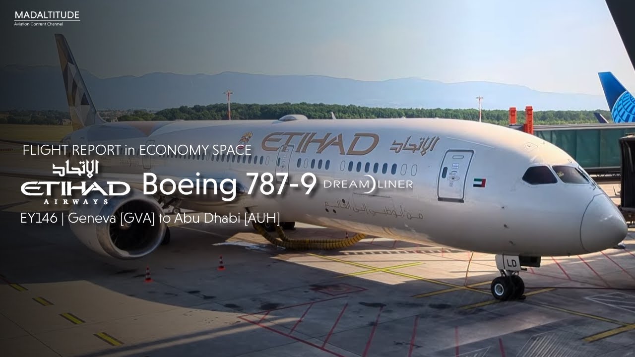 Etihad Airways | ECONOMY SPACE | Geneva [GVA] to Abu Dhabi [AUH] | Boeing 787-9 Dreamliner
