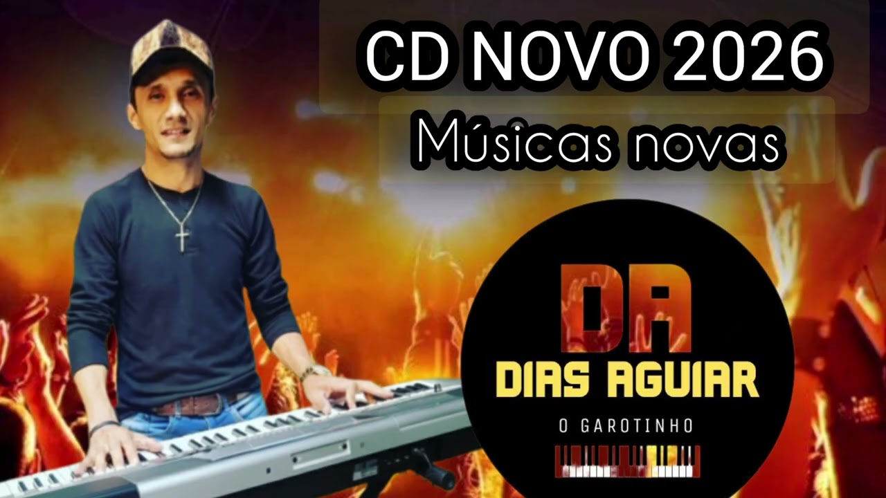 DIAS AGUIAR O GAROTINHO...CD NOVO 2026 ( MÚSICAS NOVAS )