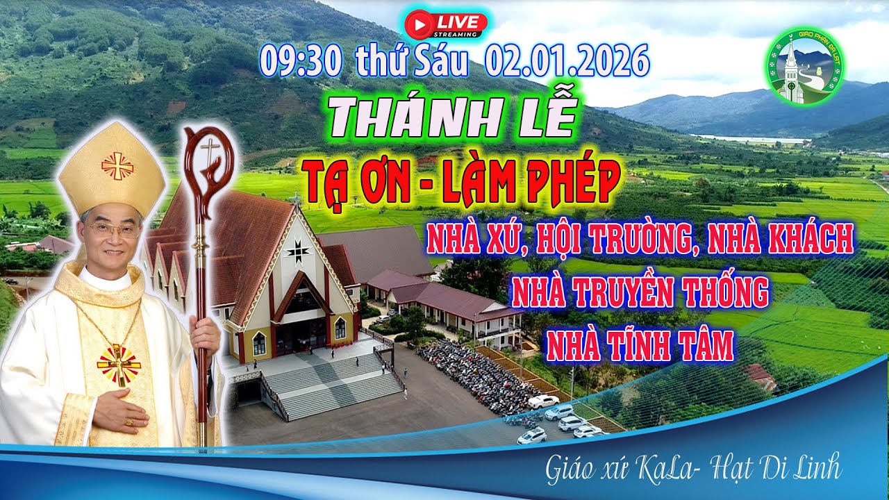 ⭕️LIVE (9:30) GIÁO XỨ KALA: THÁNH LỄ TẠ ƠN - LÀM PHÉP NHÀ GIÁO LÝ, NHÀ XỨ ... | Thứ Sáu - 02/01/2026
