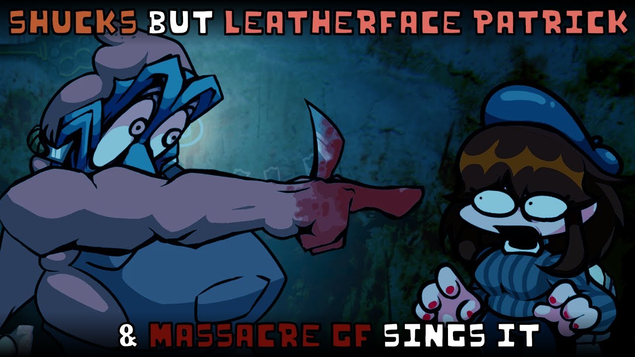 Shucks but Leatherface Patrick & Massacre GF sings it | FNF: Jeffy's Endless Aethos cover
