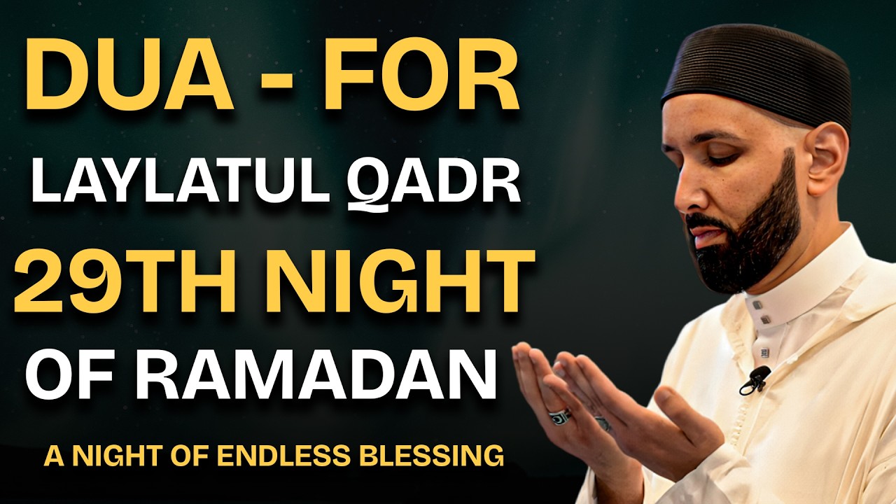 Ramadan Laylatul Qadr Dua 29th Night | Listen Everyday | Dua For Peace & Forgiveness | Omar Suleiman