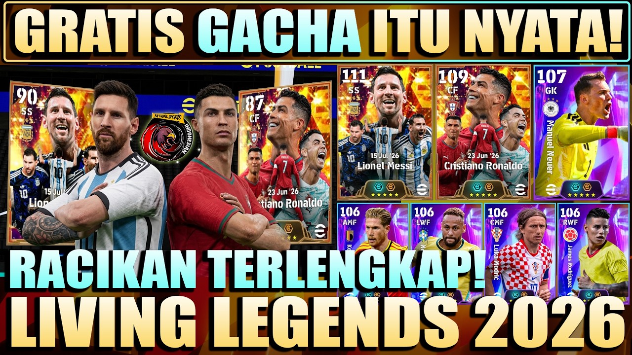 GRATIS GACHA ITU NYATA! MESSI 111, RONALDO 109! RACIKAN LENGKAP LIVING LEGENDS 2026! MANTAP BANGET!