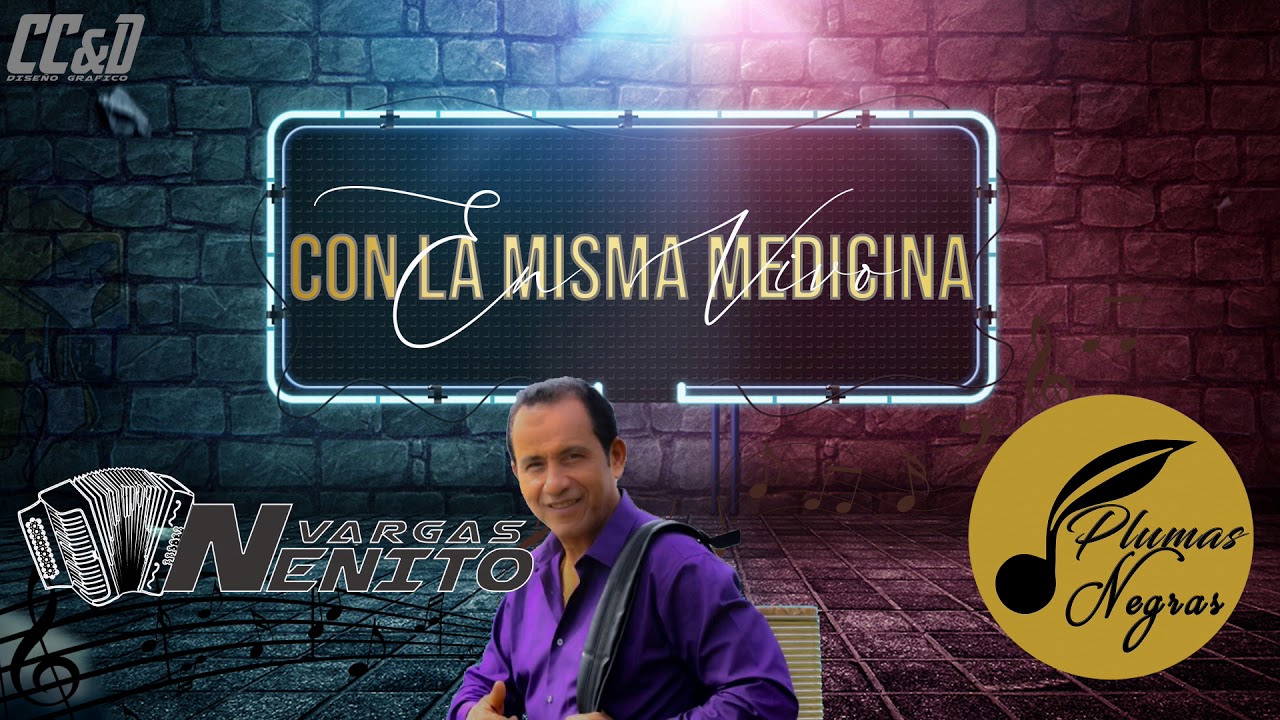 NENITO VARGAS - CON LA MISMA MEDICINA [EN VIVO]