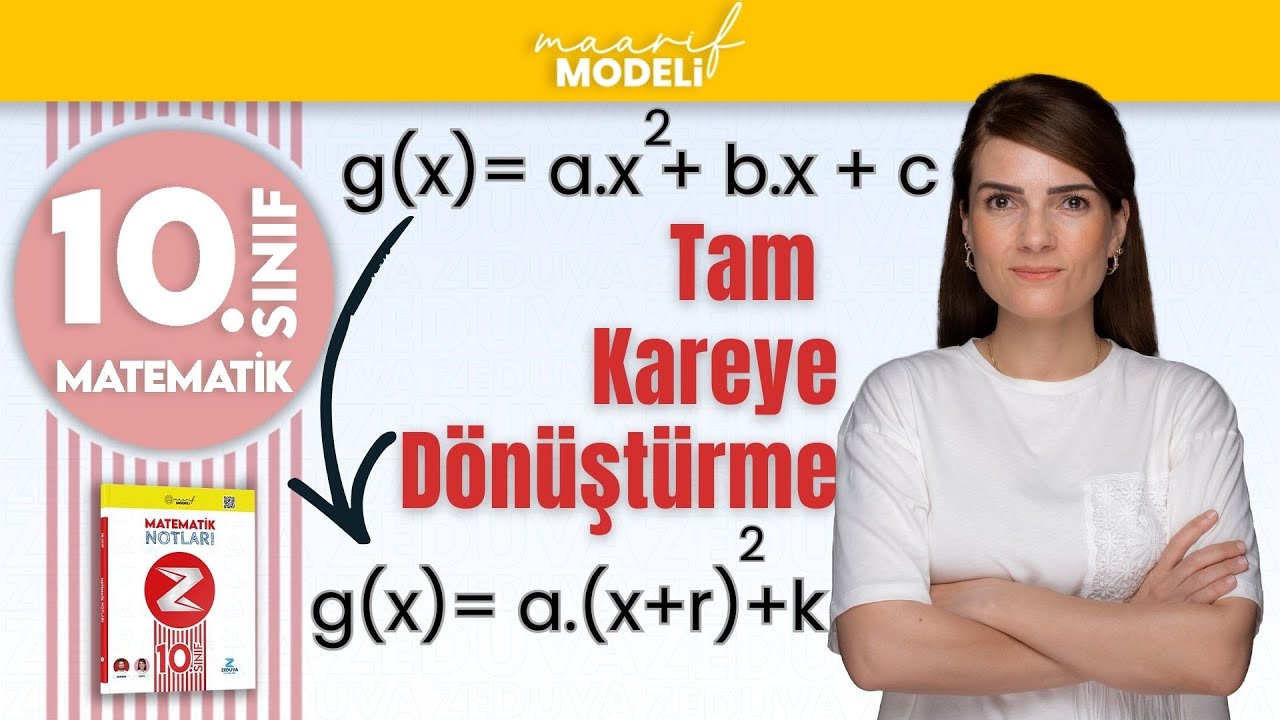 Karesel  Fonksiyonları Tam Kare Forma Dönüştürme | 10. Sınıf Matematik Yeni Müfredat Maarif Modeli