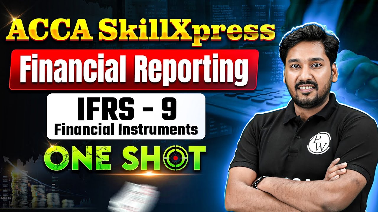 IFRS - 9 Financial Instruments | Financial Reporting (FR) | ACCA SkillXpress One Shot🔥