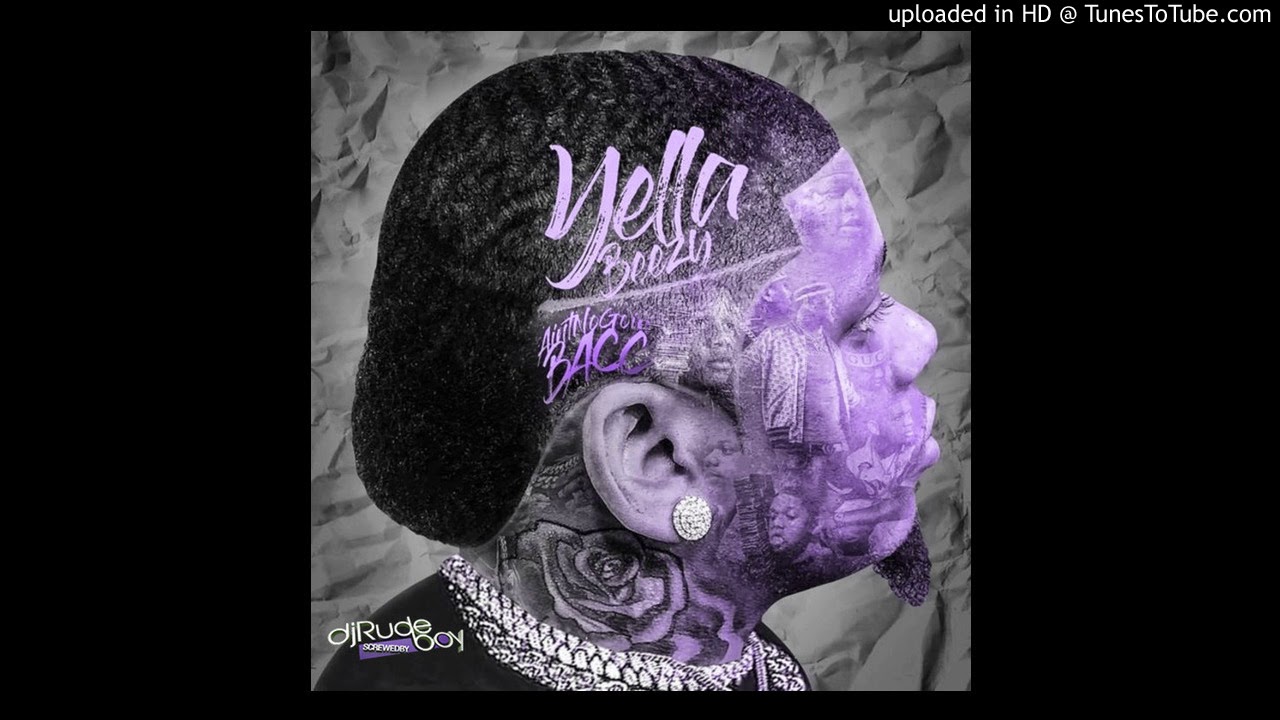 Yella Beezy - Why They Mad (Screwed By Rude)