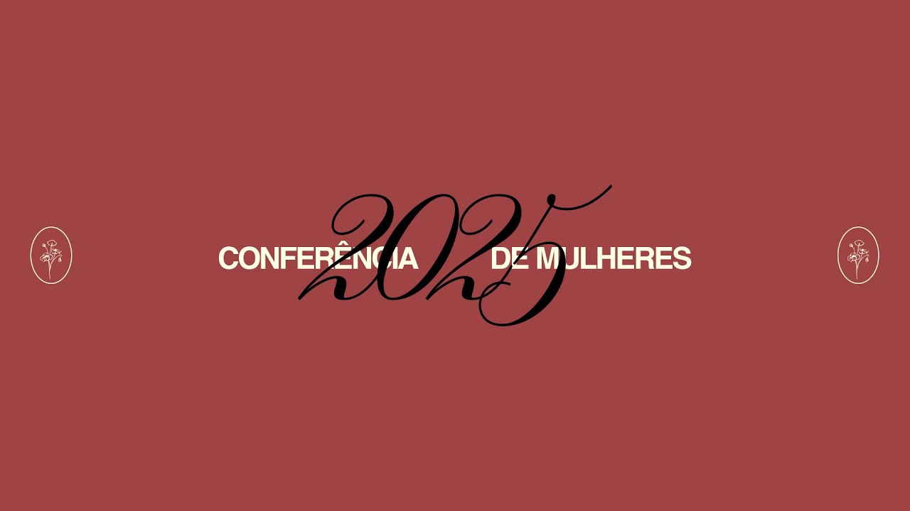 Conferência de Mulheres 2025 | Noite 1