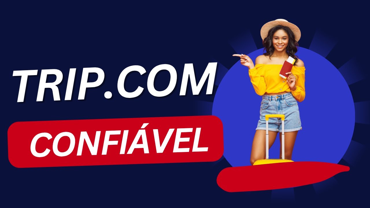 TRIP.COM &Eacute; CONFI&Aacute;VEL E TEM MILHARES DE AVALIA&Ccedil;&Otilde;ES, MAS &Eacute; REGULAR NO RECLAME AQUI