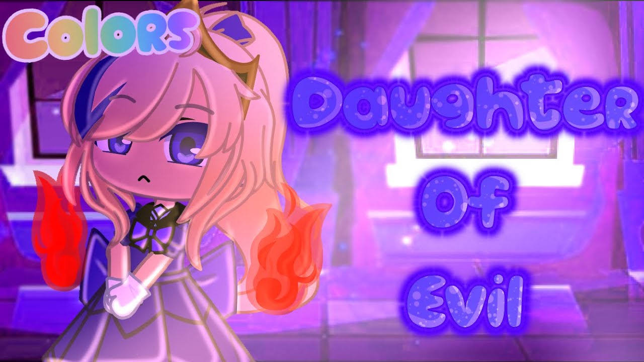 Daughter of Evil GCMV ||Colors Backstory || Chapter 1: Princess of Evil Introduction