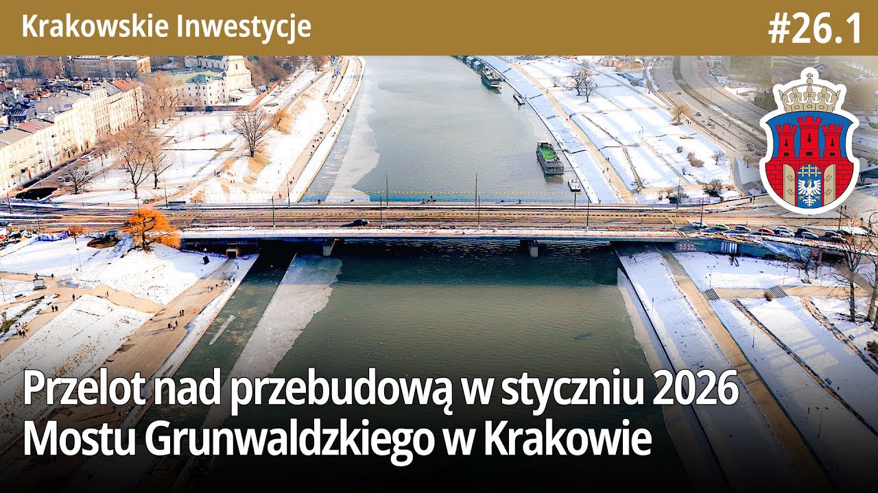 #26.1 Przelot nad przebudową Mostu Grunwaldzkiego w Krakowie w Styczniu 2026 - Krakowskie Inwestycje