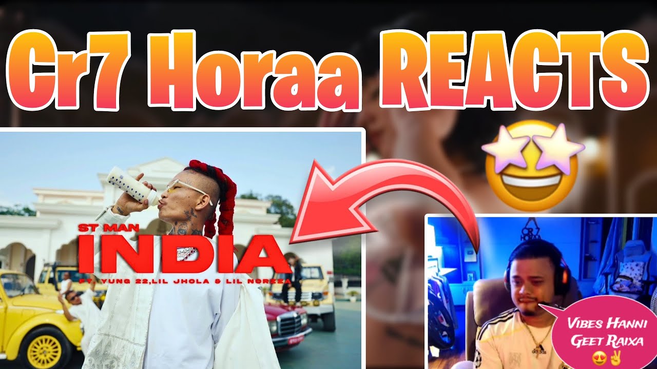 Cr7 Horaa REACTS ON ST MAN NEW MUSIC VIDEO - INDIA 🔥 FT. LIL JHOLA YUNG 22 & LIL NORZZA 🤯 #cr7horaa