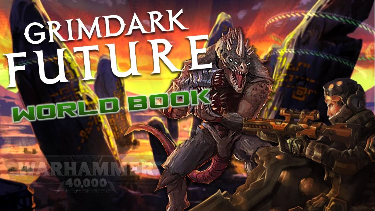 Grimdark Future World Book - A Grimdark Alternative?