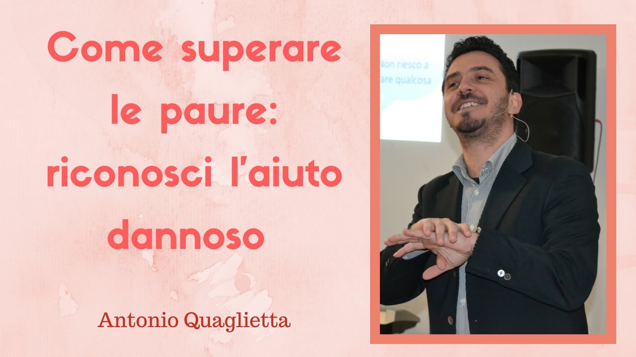 Come superare le paure: riconosci l'aiuto dannoso