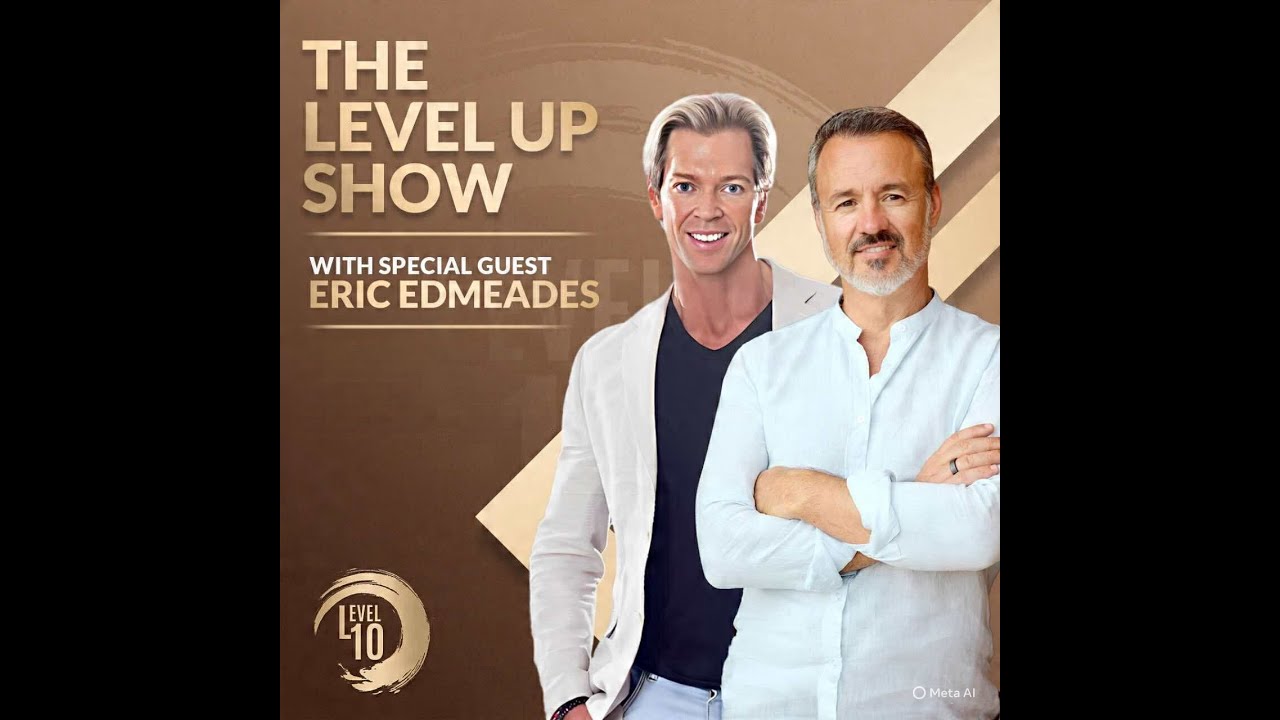 The Level Up Show with Eric Edmeades