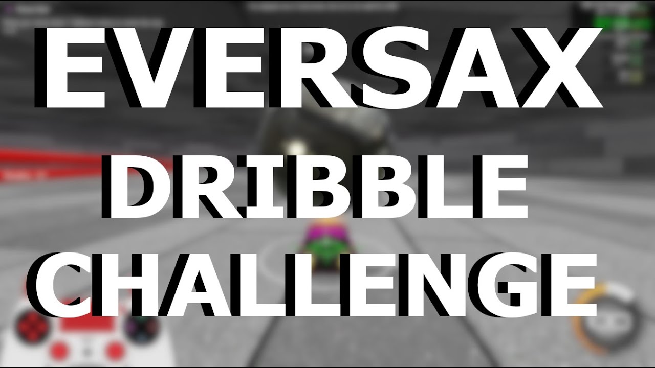 EVERSAX DRIBBLE CHALLENGE IS CRAZY!!!