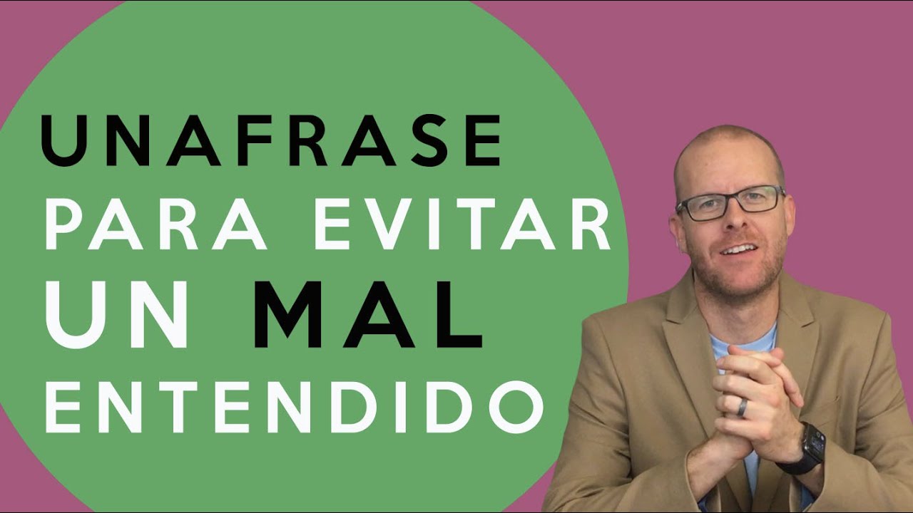 Una frase para Evitar un MAL ENTENDIDO