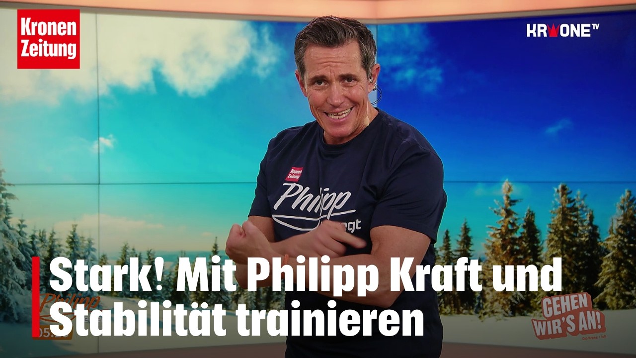 Philipp bewegt am Sonntag, 15.2.: So trainieren wir Kraft und Stabilität