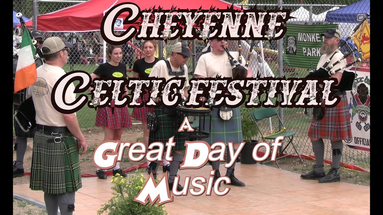 The Cheyenne Celtic Festival A Great Day of Music in 2022