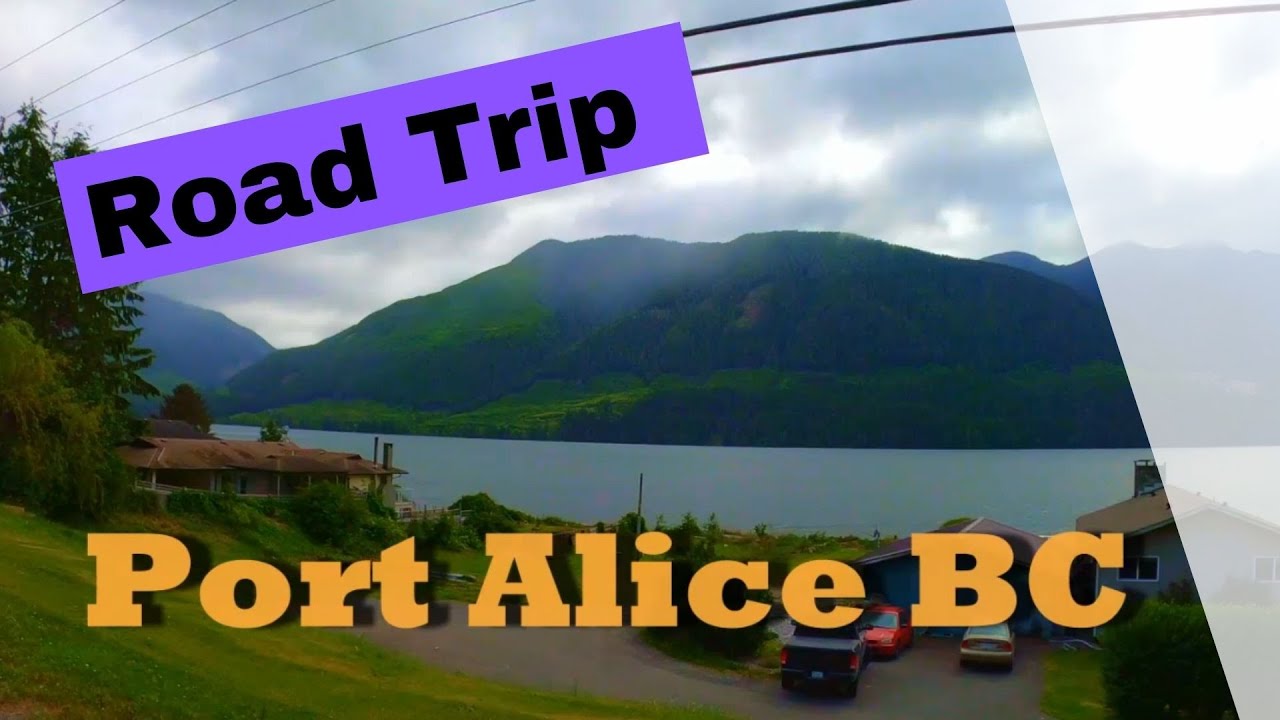 Road Trip - Port Alice BC