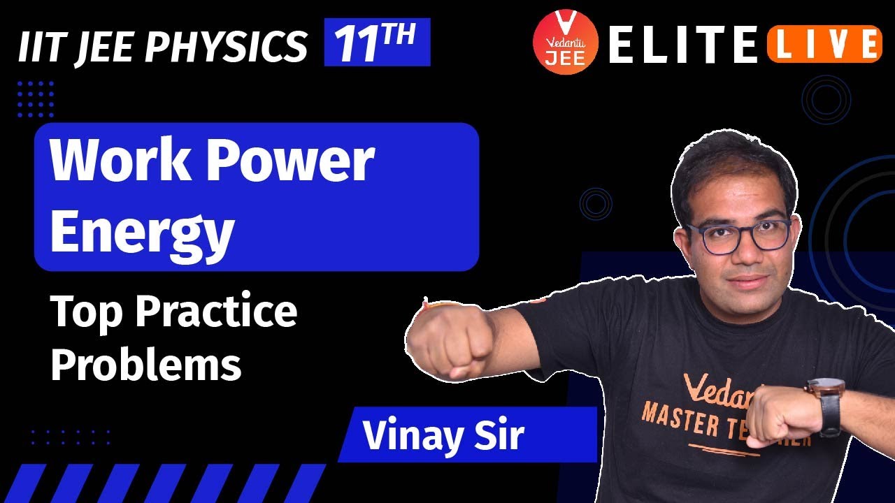Work Energy and Power | Top Practice Problem | JEE Main | JEE Advanced | Vinay Shur Sir | Vedantu
