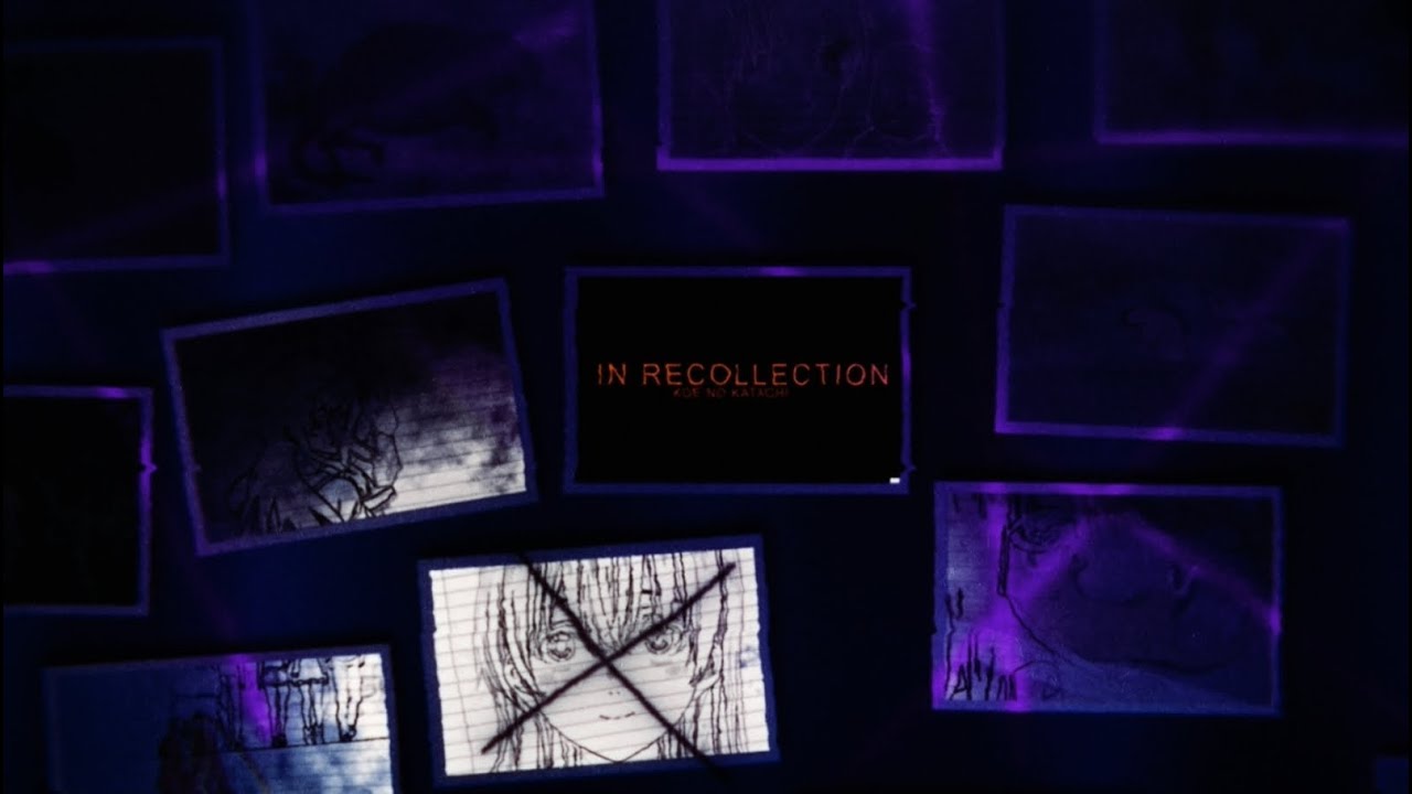 IN RECOLLECTION // [A Silent Voice AMV] [AT5]