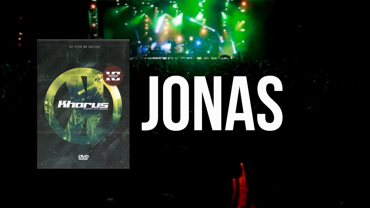 Khorus - Jonas (Dvd 10 Anos)