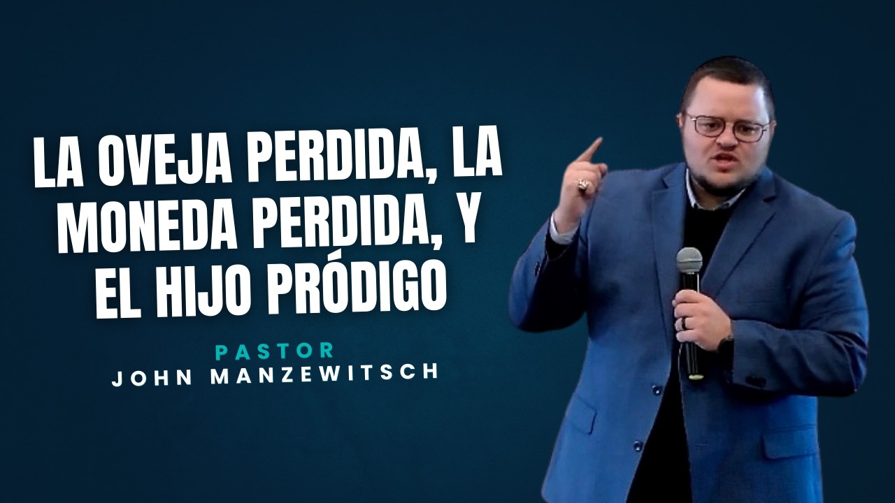 La Oveja Perdida, La Moneda Perdida, y El Hijo Pródigo