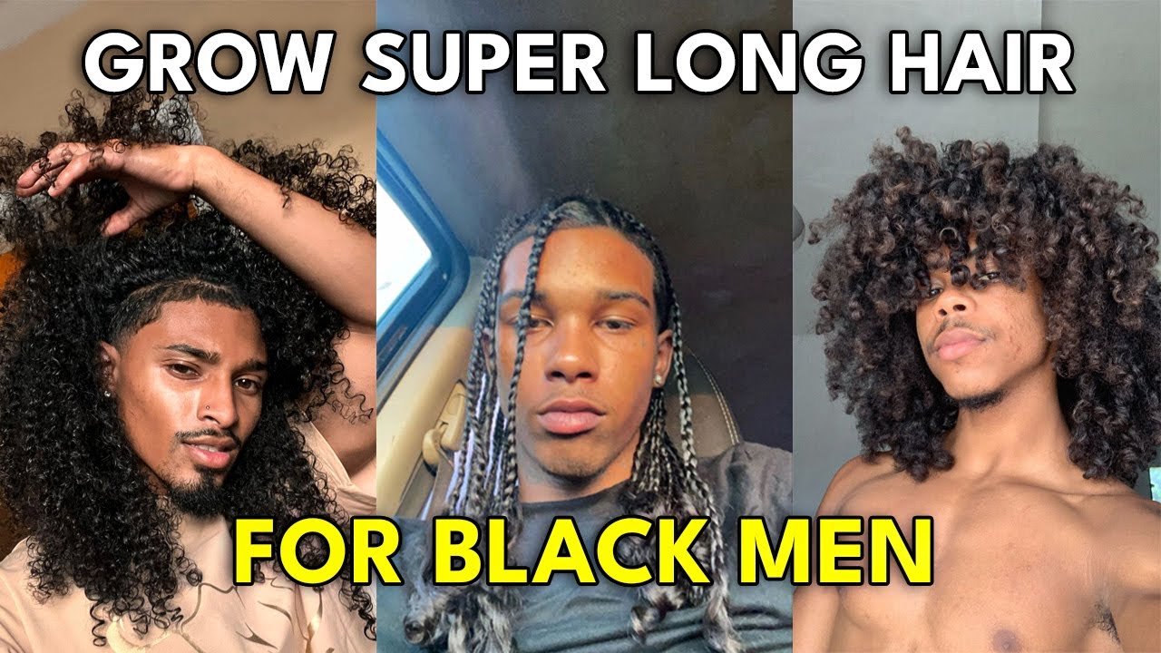 How To Grow Long Hair Fast For Black Men