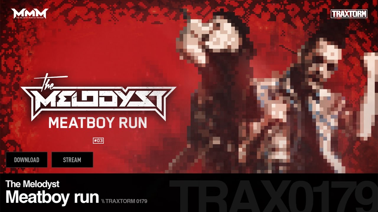 The Melodyst - Meatboy run (Traxtorm 0179)