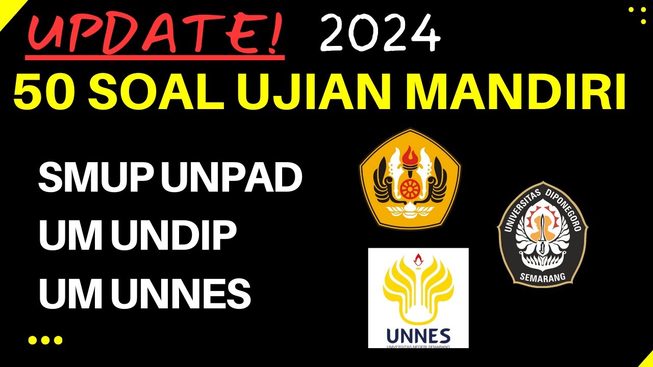 50 SOAL SMUP UNPAD, UM UNDIP DAN UM UNNES 2024! PELUANG LOLOS BESAR