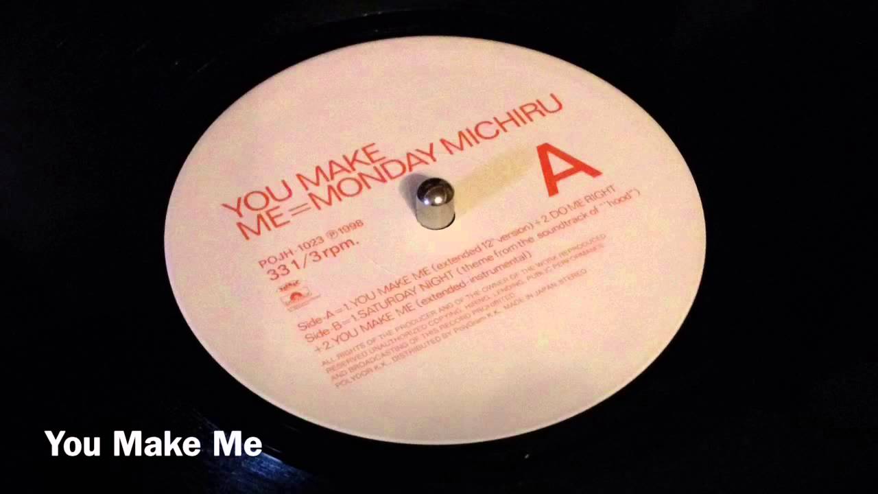 You Make Me / Monday Michiru