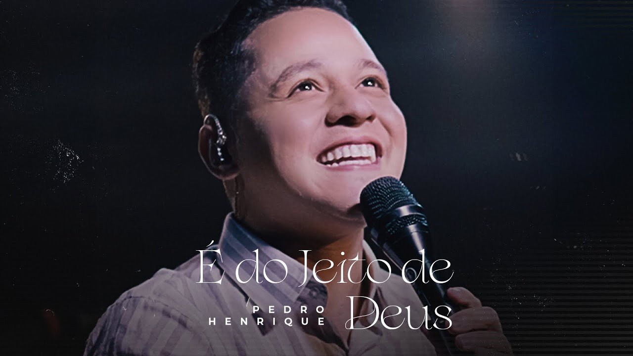 Pedro Henrique - É do Jeito de Deus | Clipe Oficial