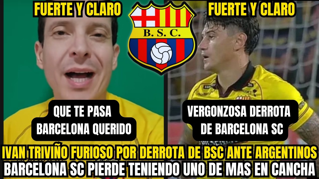 🚨 IVÁN TRIVIÑO EXPLOTA TRAS DERROTA DE BARCELONA SC ANTE ARGENTINOS JUNIORS