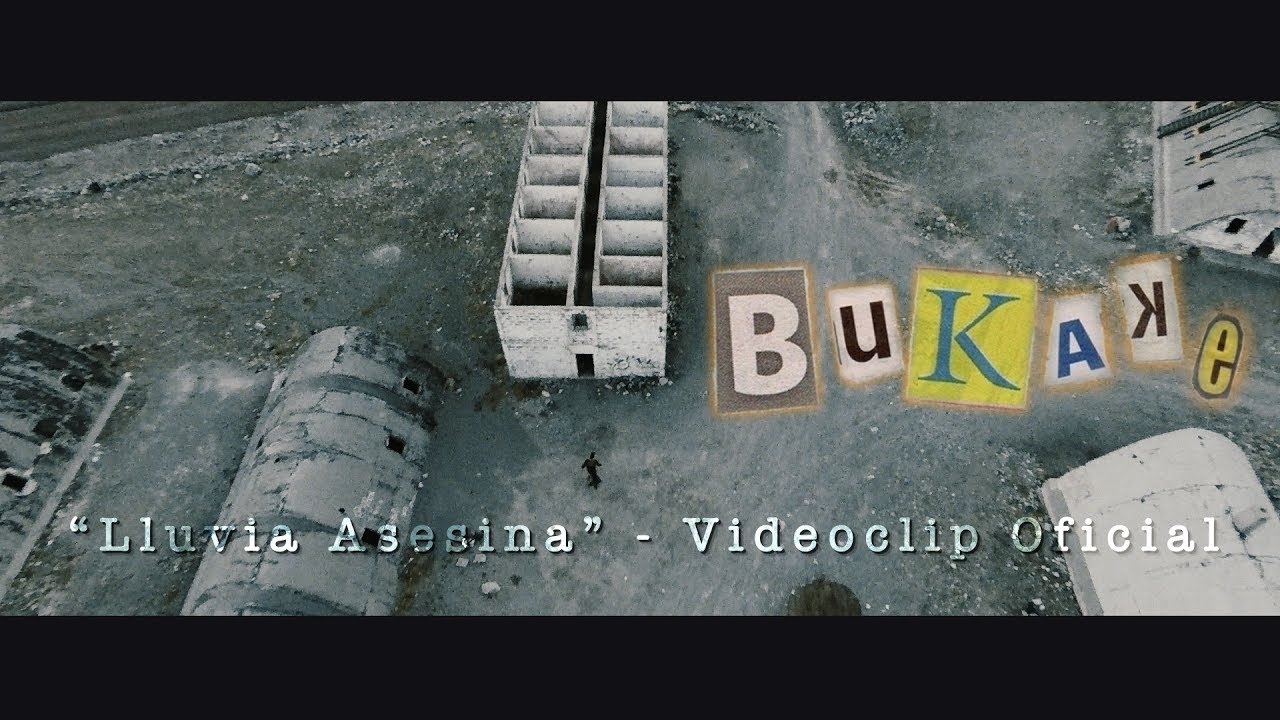 BUKAKE -  LLUVIA ASESINA &middot; VIDEOCLIP OFICIAL