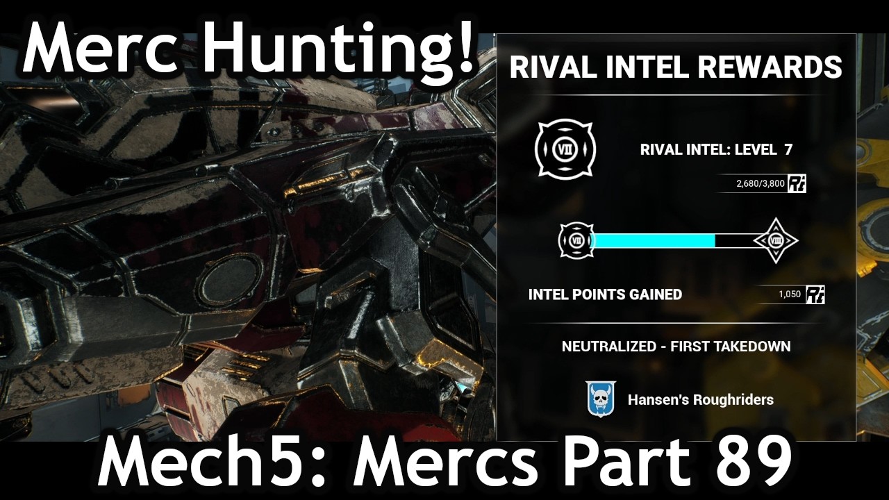 Merc Hunting! Let's Play Mech5: Mercs, Part 89!