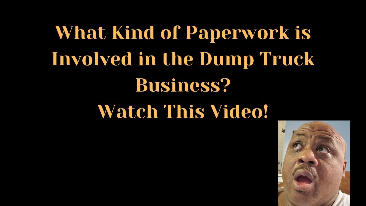 What Kind of Paperwork is Involved in the Dump Truck Business?  #structure  #forms  #scale
