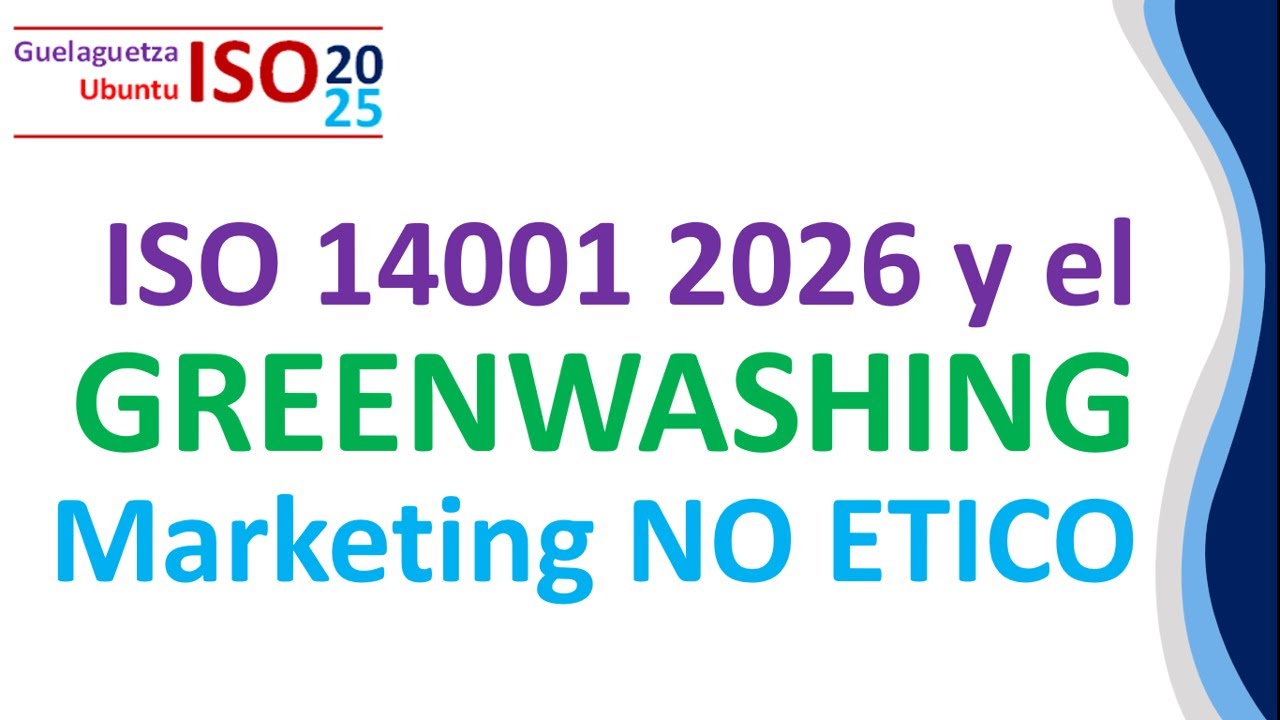 ISO 14001 2026 y el GREENWASHING y como mejorar la gestión sustentable