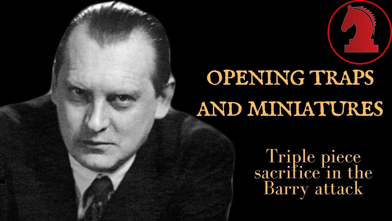 Triple Piece Sacrifice Trap In The Barry Attack - Opening traps and miniatures in chess