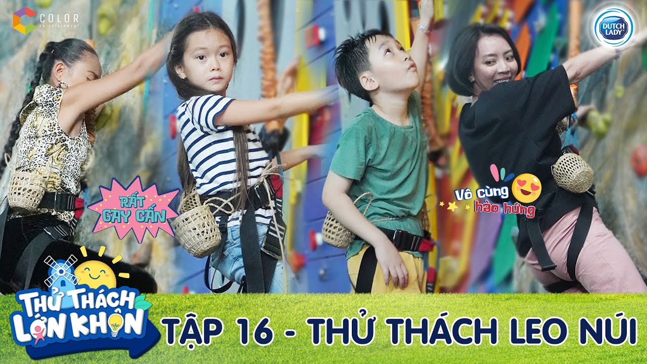 Thử Thách Lớn Khôn | Tập 16: Sol Andy háo hức khi hội ngộ để cùng nhau vượt qua THỬ THÁCH LEO NÚI
