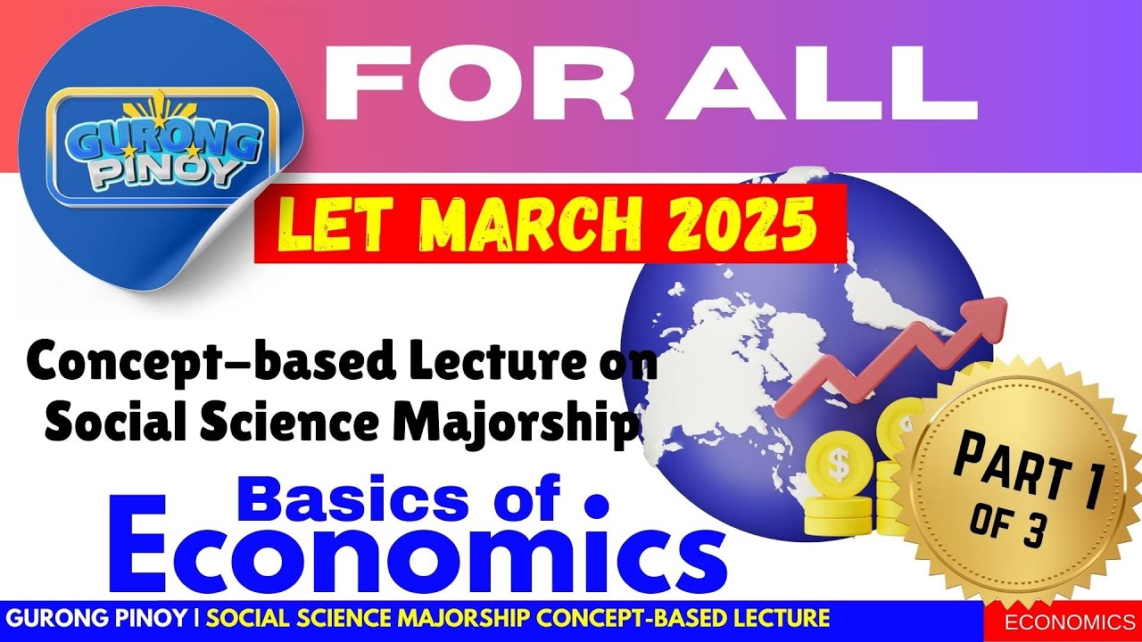 LET REVIEW | Gurong Pinoy - ECONOMICS [Part 1 of 3] Social Science Majorship - FOR ALL - Coach Jun