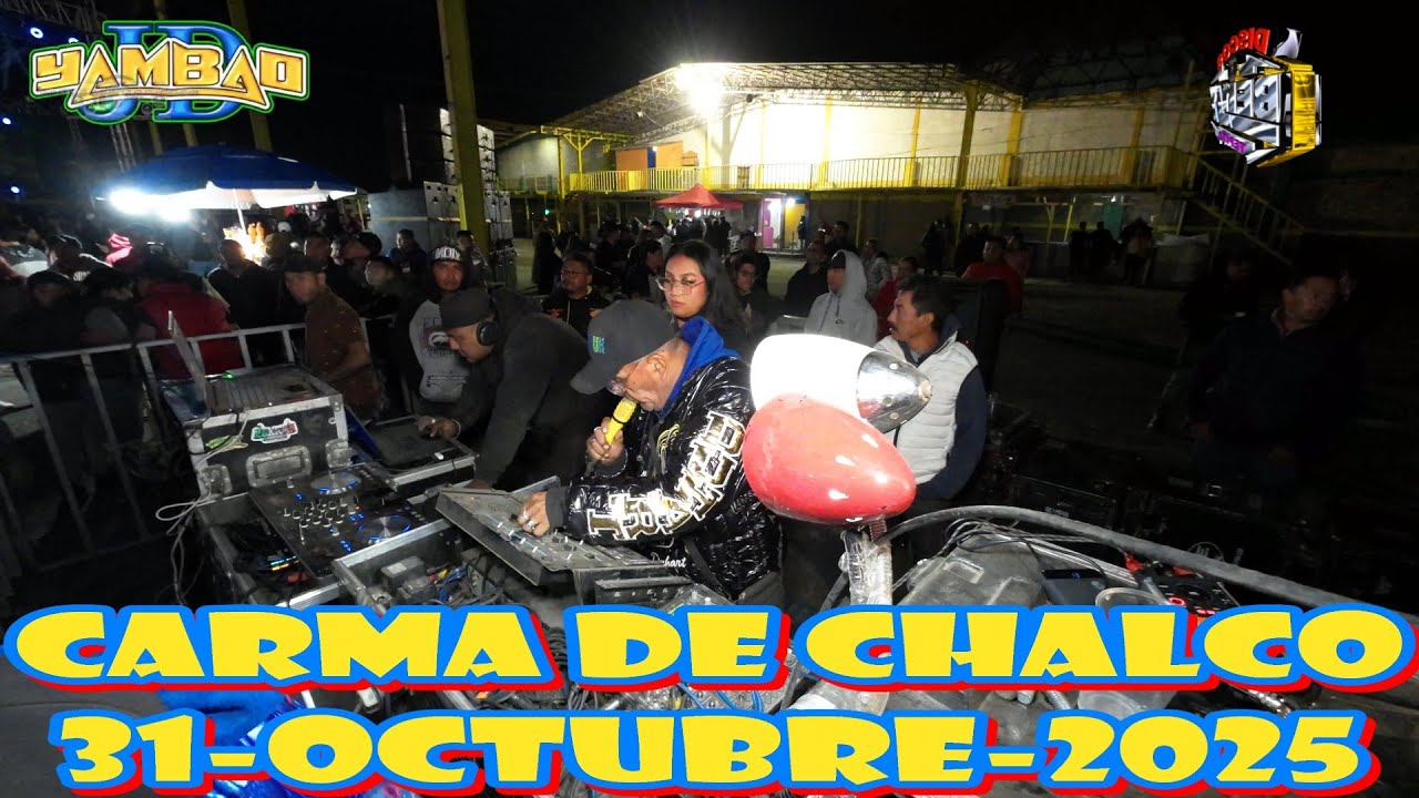 🚨SONIDO YAMBAO🦆 CARMA DE CHALCO 31-OCTUBRE-2025 ANIVERSARIO SONIDO LA CHANGA🦍 SET COMPLETO🔥