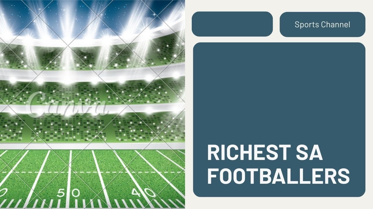 TOP 4 RICHEST FOOTBALLERS IN SOUTH AFRICA