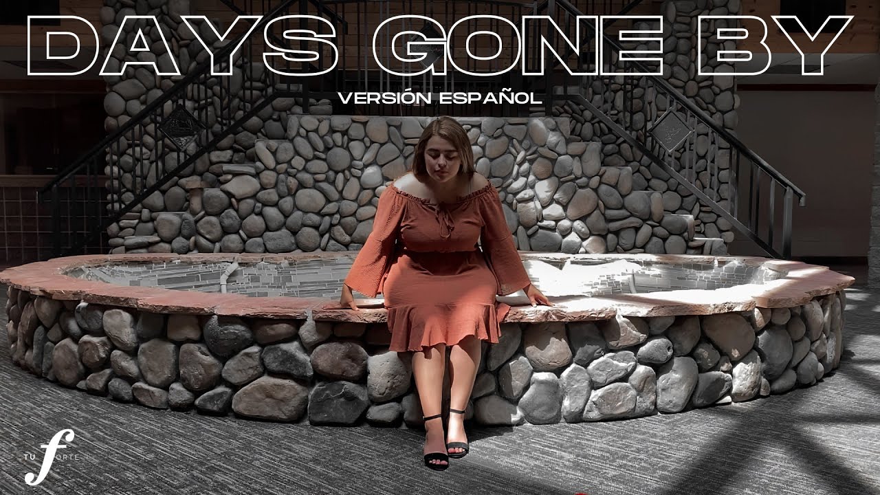 Days Gone By - Hillsong Y&F (Versión en español)