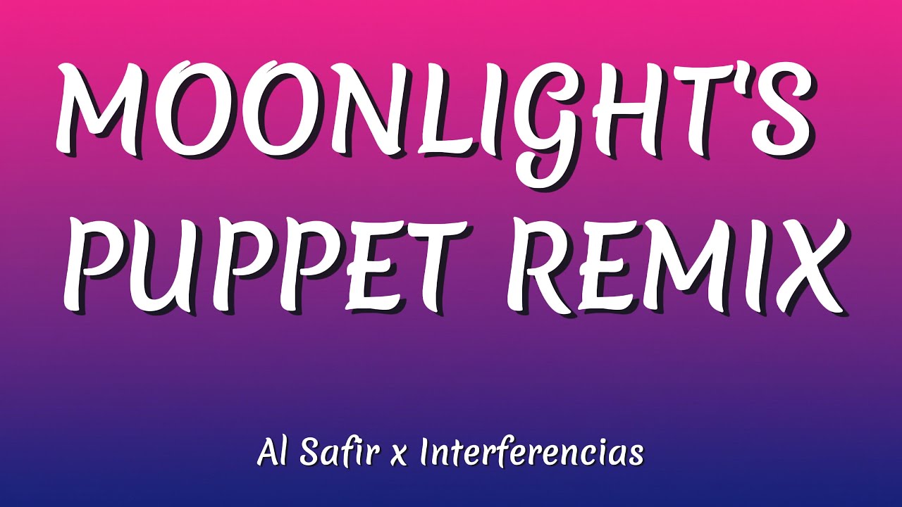 MOONLIGHT’S PUPPET – Interferencias (Remix) ft. Al Safir (Letra / Lyrics)