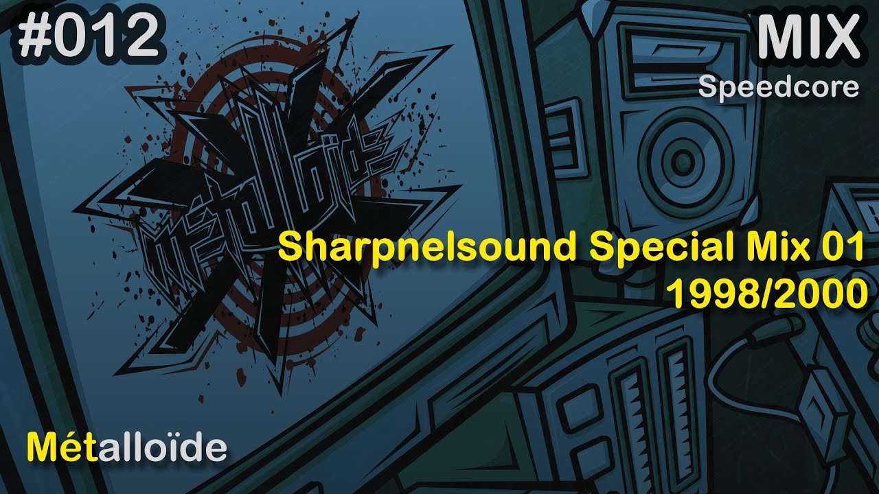 M&eacute;tallo&iuml;de - Sharpnelsound Special Mix 01 - 1998/2000 [Speedcore]