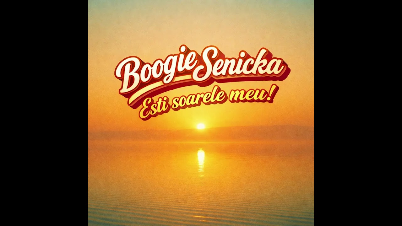 Boogie Senicka  - Esti soarele meu!